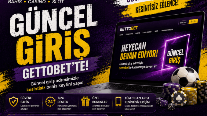 Gettobet Güncel Giriş