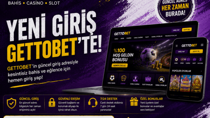Gettobet Yeni Giriş